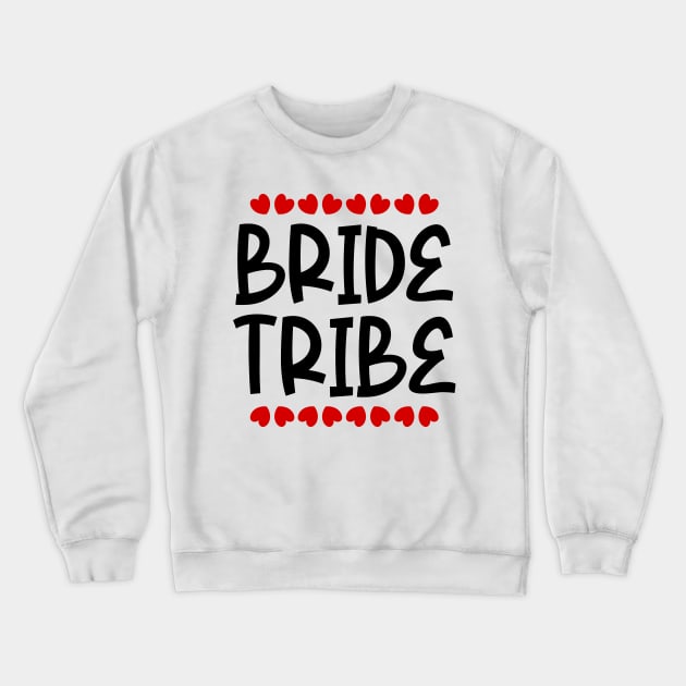 Bride Tribe Crewneck Sweatshirt by colorsplash